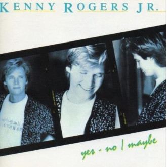 Rogers Jr, Kenny - Yes - No / Maybe