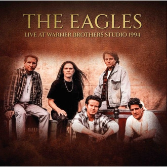 Eagles - Live At Warner Brothers Studio 1994