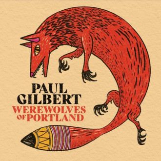 Gilbert, Paul - Werewolves Of Portland